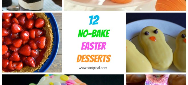 12 No Bake Easter Desserts